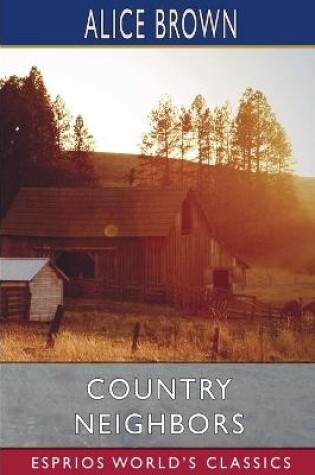 Cover of Country Neighbors (Esprios Classics)