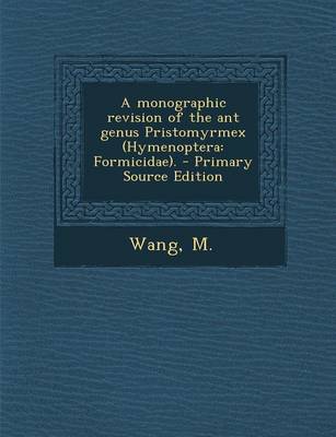 Book cover for Monographic Revision of the Ant Genus Pristomyrmex (Hymenoptera