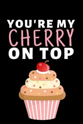 Book cover for You're My Cherry On Top