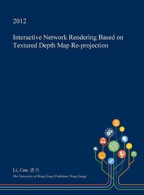 Book cover for Interactive Network Rendering Based on Textured Depth Map Re-Projection