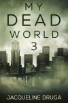 Book cover for My Dead World 3