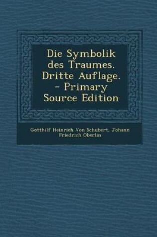 Cover of Die Symbolik Des Traumes. Dritte Auflage. - Primary Source Edition