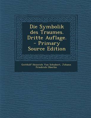 Book cover for Die Symbolik Des Traumes. Dritte Auflage. - Primary Source Edition
