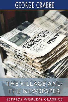 Book cover for The Village and The Newspaper (Esprios Classics)