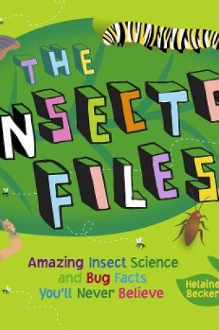 Cover of Insecto-files: Amazing Insect Science and Bug Facts You'll Never Believe