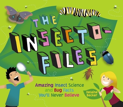 Book cover for Insecto-files: Amazing Insect Science and Bug Facts You'll Never Believe