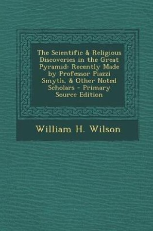 Cover of The Scientific & Religious Discoveries in the Great Pyramid