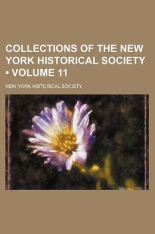 Cover of Collections of the New York Historical Society (Volume 11)