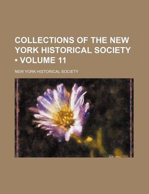 Book cover for Collections of the New York Historical Society (Volume 11)