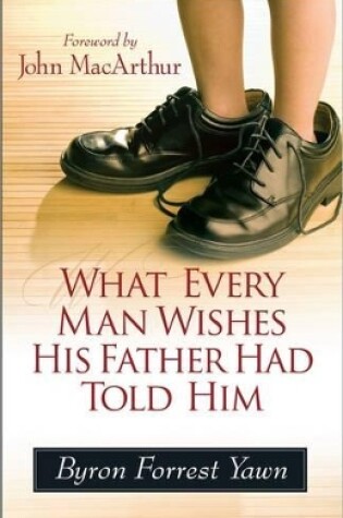 Cover of What Every Man Wishes His Father Had Told Him