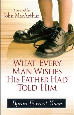 Book cover for What Every Man Wishes His Father Had Told Him