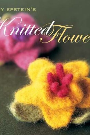 Cover of Nicky Epstein's Knitted Flowers