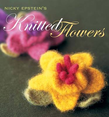 Book cover for Nicky Epstein's Knitted Flowers