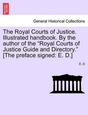 Book cover for The Royal Courts of Justice. Illustrated Handbook. by the Author of the Royal Courts of Justice Guide and Directory. [The Preface Signed