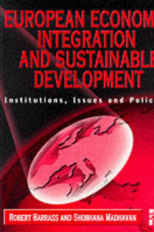 Cover of European Economic Integration and Sustainable Development