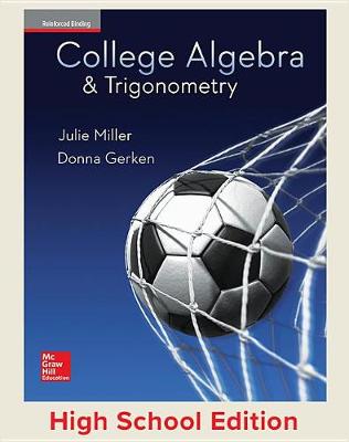 Cover of Miller, College Algebra and Trigonometry, 2017, 1e, Student Edition, Reinforced Binding