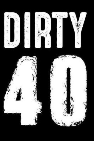 Cover of Dirty 40