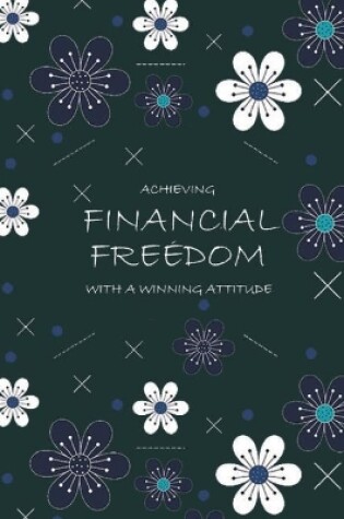 Cover of Achieving Financial Freedom with A Winning Attitude, Undated 53 Weeks, Self-Help Write-in Journal (Olive Green)