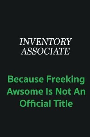 Cover of Inventory Associate because freeking awsome is not an offical title