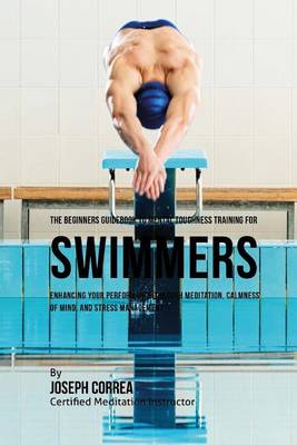 Book cover for The Beginners Guidebook To Mental Toughness For Swimmers