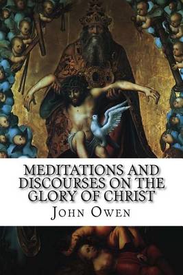 Book cover for Meditations and Discourses on the Glory of Christ