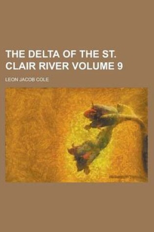 Cover of The Delta of the St. Clair River Volume 9