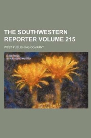 Cover of The Southwestern Reporter Volume 215