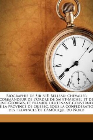 Cover of Biographie de Sir N.F. Belleau