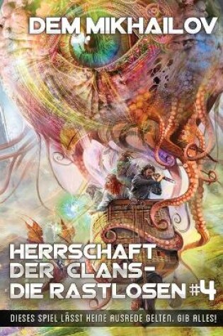 Cover of Herrschaft der Clans - Die Rastlosen (Buch 4 LitRPG-Serie)