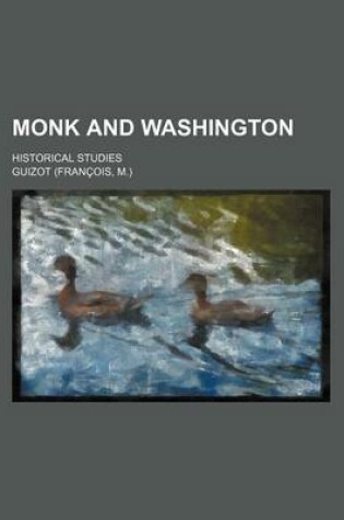 Cover of Monk and Washington; Historical Studies