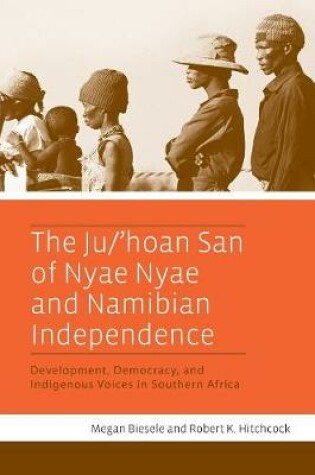 Cover of The Ju/’hoan San of Nyae Nyae and Namibian Independence