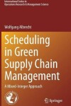 Book cover for Scheduling in Green Supply Chain Management