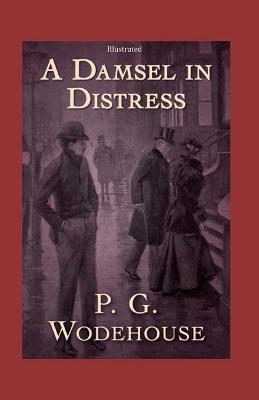 Book cover for A Damsel in Distress (Illustrated)