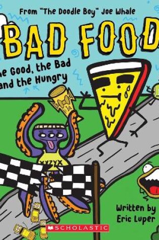 Cover of The Good, the Bad and the Hungry (Bad Food 2)