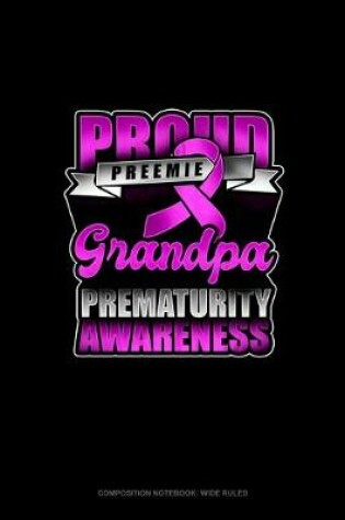 Cover of Proud Preemie Grandpa Prematurity Awareness