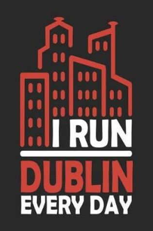 Cover of I Run Dublin Every Day