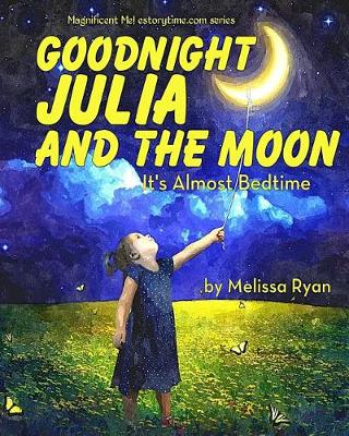 Book cover for Goodnight Julia and the Moon, It's Almost Bedtime