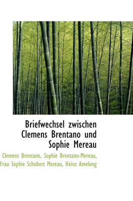 Book cover for Briefwechsel Zwischen Clemens Brentano Und Sophie Mereau