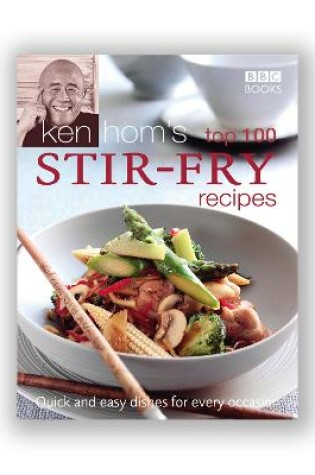 Cover of Ken Hom's Top 100 Stir Fry Recipes
