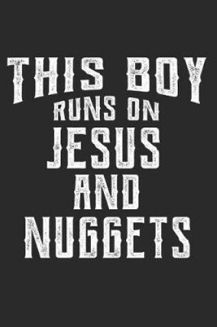 Cover of This Boy Runs on Jesus and Nuggets