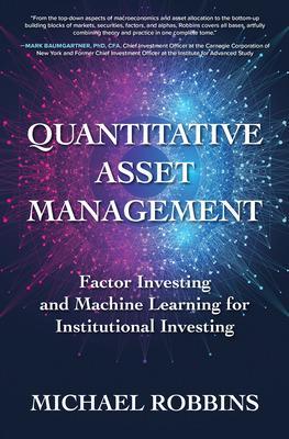 Book cover for Quantitative Asset Management: Factor Investing and Machine Learning for Institutional Investing