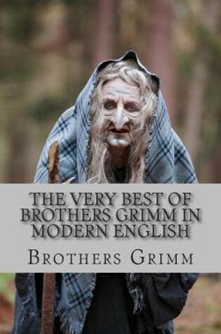 Cover of The Very Best of Brothers Grimm In Modern English