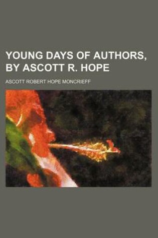 Cover of Young Days of Authors, by Ascott R. Hope