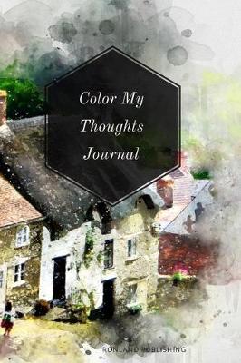 Book cover for Color My Thoughts Journal