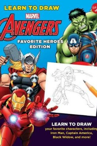 Cover of Learn to Draw Marvel Avengers, Favorite Heroes Edition