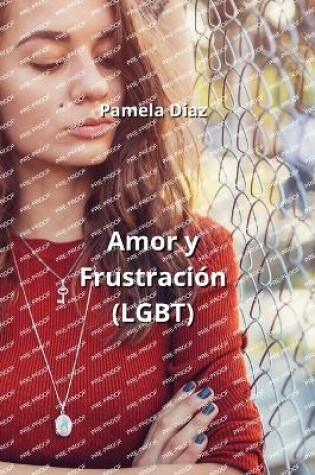 Cover of Amor y Frustraci�n (LGBT)