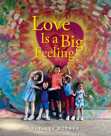 Book cover for Love Is a Big Feeling