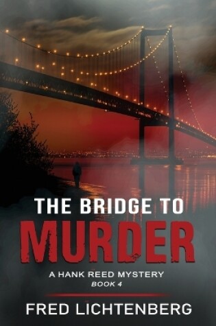 Cover of The Bridge to Murder (The Hank Reed Mystery Series, Book 4)