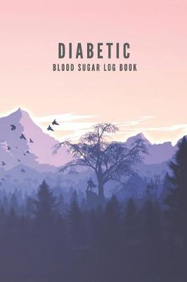 Book cover for Diabetic Blood Sugar Log Book