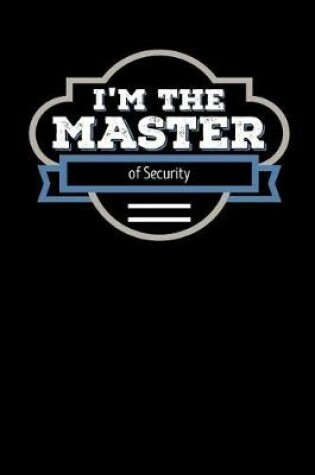 Cover of I'm the Master of Security